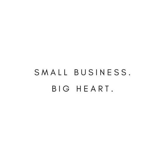 Small Business. Big Heart